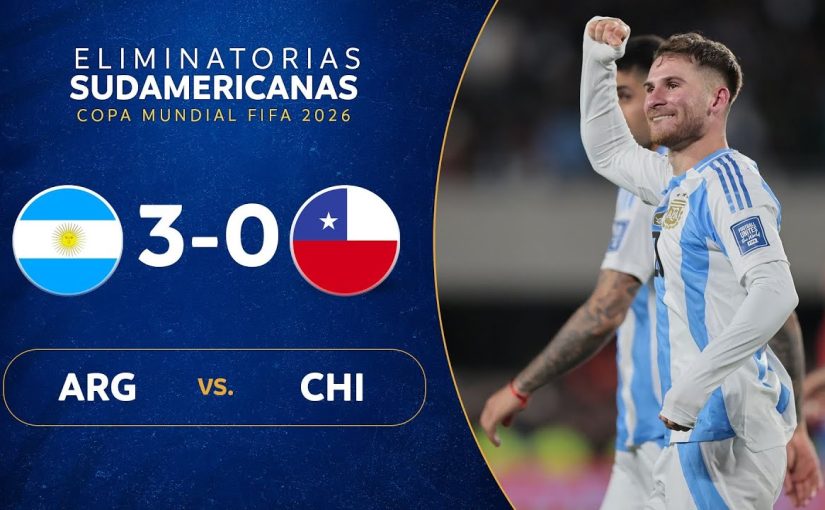 ARGENTINA vs CHILE [3-0] | RESUMEN | ELIMINATORIAS SUDAMERICANAS | FECHA 7