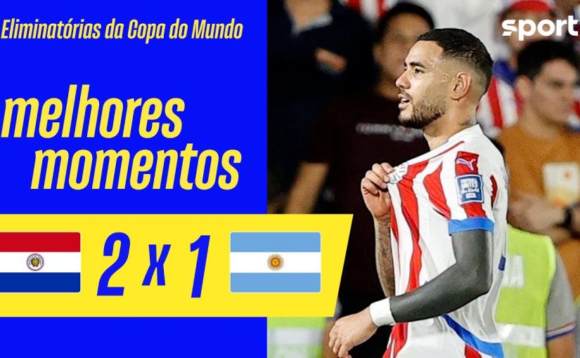 Paraguai 2 x 1 Argentina | Melhores Momosos | 11ª Rodada Das Eliminatórias da Copa 2026 | ge.globo